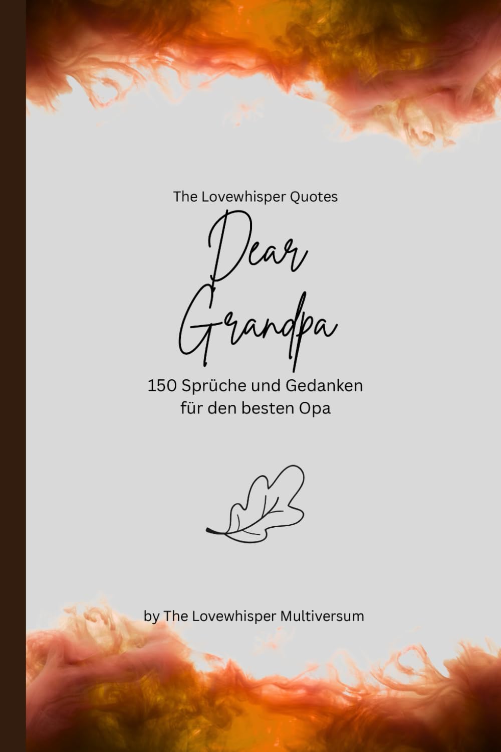 Dear Grandpa, Für den besten Opa der Welt: 150 Sprüche und Gedanken für den besten Opa, Geschenkbuch, orange (Quotes for Someone Special deutsch)