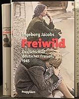Freiwild: Das Schicksal deutscher Frauen 1945 3549073526 Book Cover