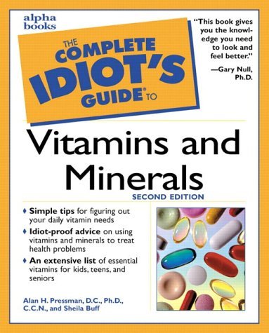 Complete Idiot's Guide to Vitamins and Minerals