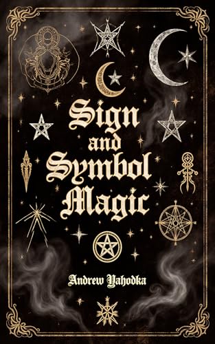 Sign and Symbol Magic (Witch's Practice Book 85) (English Edition)