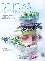 Delicias bajo cero: El arte de congelar y cocinar con todo el sabor 8475568661 Book Cover