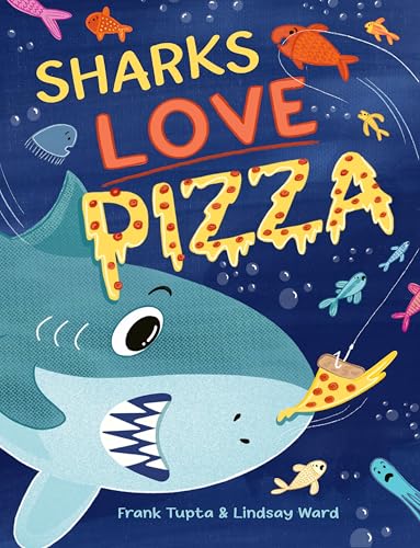 Sharks Love Pizza (Loves Hugs Series)