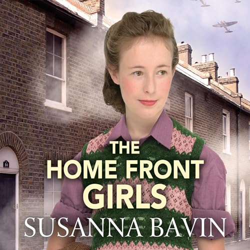 The Home Front Girls: The Home Front Girls, Book 1