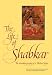 The Life of Shabkar: The Autobiography of a Tibetan Yogin (Suny Series in Buddhist Studies)