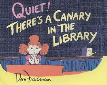 Hardcover Quiet! There's a Canary in the Library [QUIET THERES A CANARY IN THE L] Book