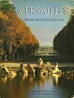 VERSAILLES, STROLLING THROUGH THE ROYAL ESTATE. B000HM2DIS Book Cover