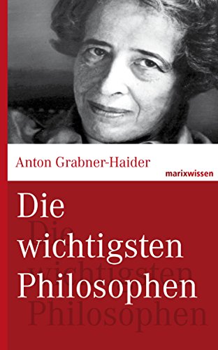 Die wichtigsten Philosophen (marixwissen)