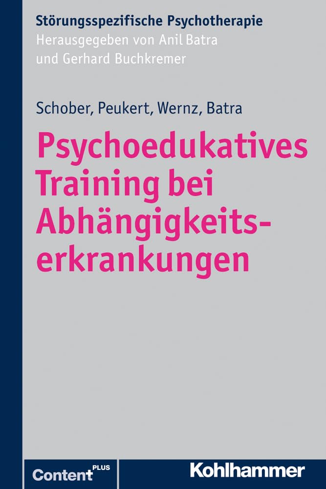 Psychoedukatives Training bei Abhängigkeitserkrankungen (Störungsspezifische Psychotherapie)