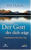 bill hybels 2019 update  Der Gott, der dich trägt: Inspirationen für jeden Tag