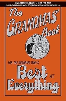 [(The Grandmas' Book: For the Grandma Who's Best at Everything )] [Author: Alison Maloney] [Mar-2010]