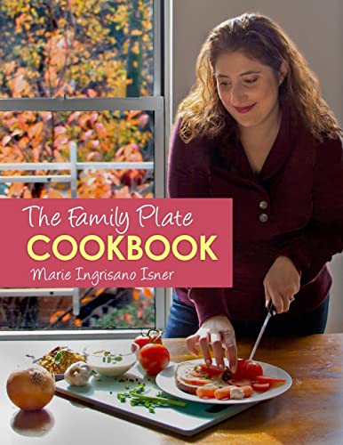 The Family Plate Cookbook: Real Food for Real Families