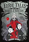 Eerie Tales from the School of Screams - Graham Annable 