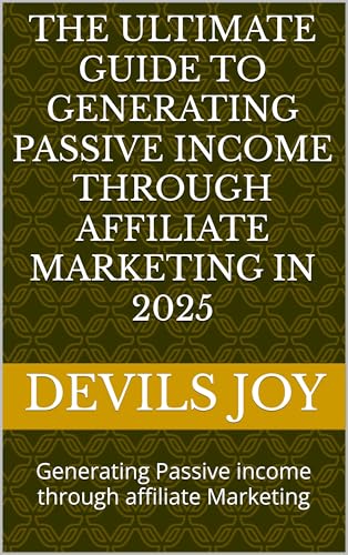 The Ultimate Guide to Generating Passive Income Through Affiliate...