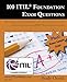 100 ITIL Foundation Exam Questions: Pass Your ITIL Foundation Exam