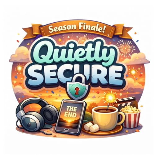 Quietly Secure - Season 1 Finale