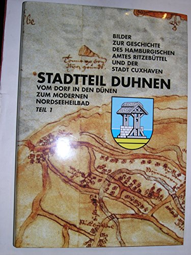 Bild: Bilder zur Geschichte des Hamburgischen Amtes Ritzeb�ttel und der Stadt Cuxhaven / Stadtteil Duhnen: Vom Dorf in den D�nen zum modernen Nordseeheilbad f�r 28,88 EUR bei amazon.de