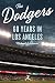 The Dodgers: 60 Years in Los Angeles