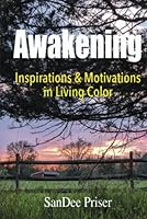 Awakening: Inspirations and Motivations in Living Color 1958539007 Book Cover