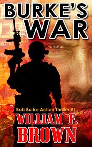 Burke's War: Bob Burke Suspense Thriller #1 (Bob Burke Action Adventure Novels)