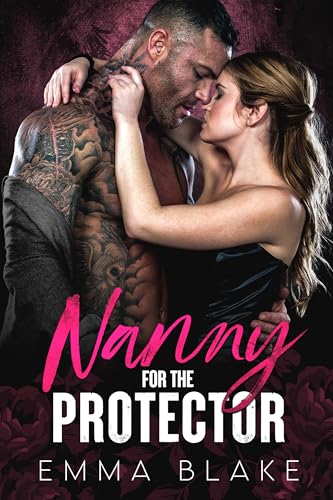 Nanny for the Protector: A Billionaire Boss Romance (Off-Limits Bosses)