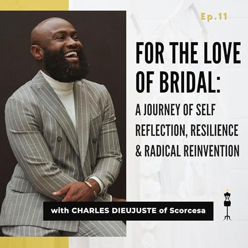 11 | "Love Letter For The Modern Bride" with Charles Dieujuste of SCORCESA
