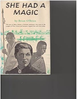 She had a Magic: The story of Mary Slessor