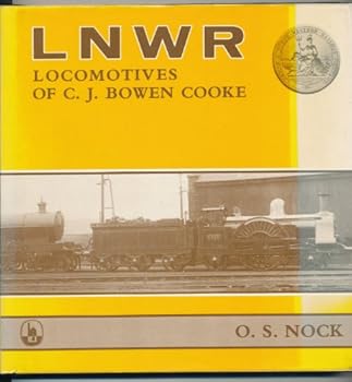London and North Western Railway Locomotives of CJ Bowen-Cooke
