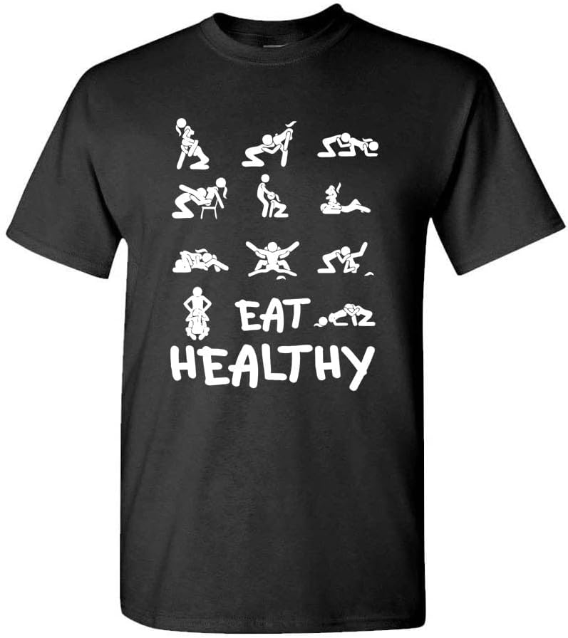 Eat Healthy Funny Adult Humor T-Shirt Crude Sexual Joke Gag Tee for Men and Women Offensive Graphic Logo Shirt
