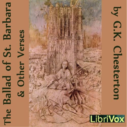 Ballad of St. Barbara and Other Verses, The by G. K. Chesterton (1874 - 1936) cover art