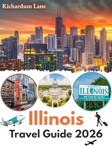 Illinois Travel Guide 2026: "Best Sights, Hidden Gems, Scenic Towns”