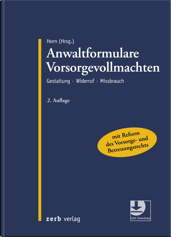 Anwaltformulare Vorsorgevollmachten: Gestaltung - Widerruf - Missbrauch (zerb verlag)