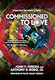 Commissioned to Love: Living Out the Whole Gospel