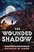 The Wounded Shadow (The Darkwater Saga)