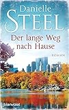 Der lange Weg nach Hause: Roman - Danielle Steel