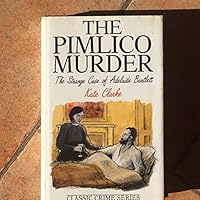 The Pimlico Murder: The Strange Case of Adelaide Bartlett 0285629751 Book Cover