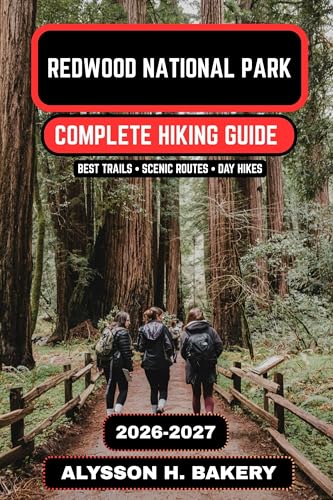 Redwood National Park Hiking Guide 2026–2027: Best Redwoods Trails, Scenic Forest Walks, Coastal...