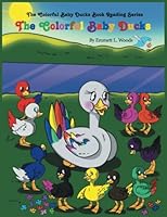 The Colorful Baby Ducks: A Children's Story 1685365965 Book Cover
