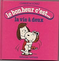 le bonheur c'est...la vie a deux 2092851071 Book Cover