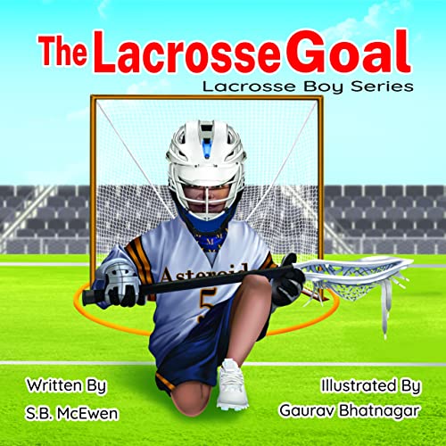 The Lacrosse Goal (Lacrosse Boy Series) Kindle edition by McEwen, S.B