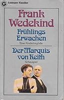 Frühlings Erwachen (1891) / Der Marquis von Keith (1901) 3442075424 Book Cover