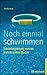 Produktbild Noch einmal schwimmen: Sterbebegleitung meiner krebskranken Mutter. Erfahrungsbericht und Ratgeber.