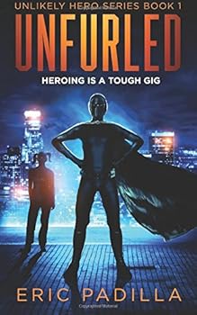 Paperback Unfurled: Heroing is a Tough Gig (Unlikely Hero Series) Book