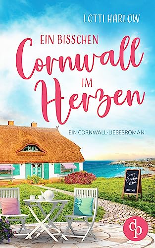 Ein bisschen Cornwall im Herzen (Ein Cornwall-Liebesroman-Reihe 2) (German Edition) - Harlow, Lotti