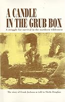A candle in the grub box: The story of Frank Jackson as told to Sheila Douglass 0919213685 Book Cover