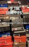 If the shoe fits: A sneakerheads guide to life