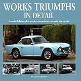 Works Triumphs In Detail: Standard-Triumph's works competition entrants, car-by-car