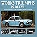 Works Triumphs In Detail: Standard-Triumph's works competition entrants, car-by-car