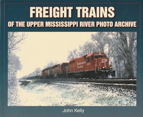 Freight Trains of the Upper Mississippi River (Photo Archive)