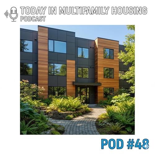 Today in Multifamily Housing - Pod #48