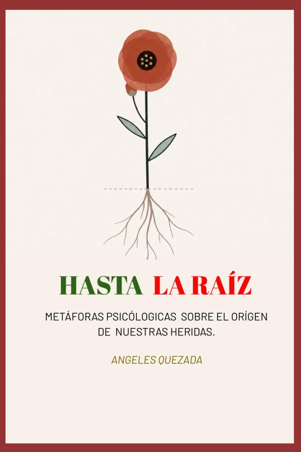 Hasta la Raíz.: Metáforas psicológicas sobre el origen de nuestras heridas.